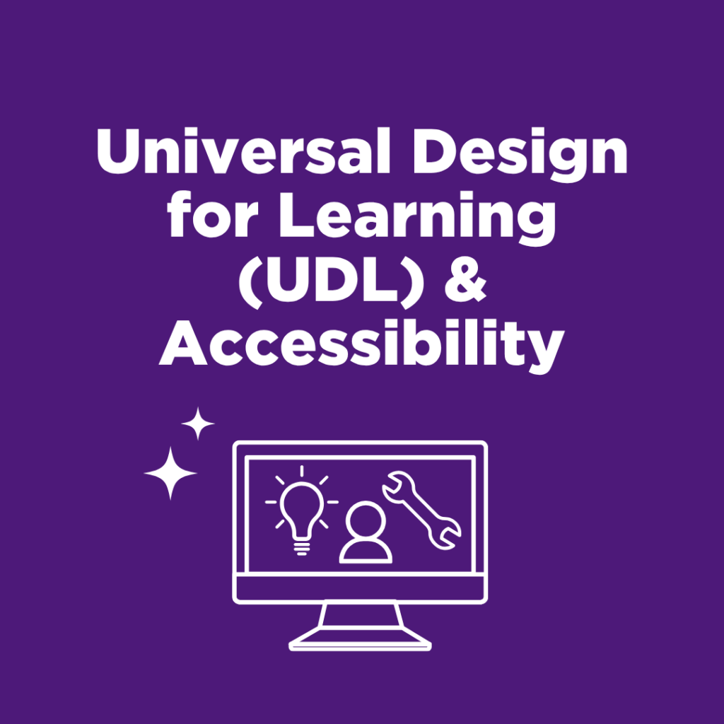 Universal Design for Learning (UDL) & Accessibility