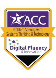 ACC Problem Solving with Systems Thinking & Technology Badge from Digital Fluency & Innovation